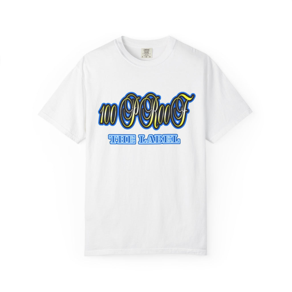 "100 PROOF THE LABEL'' Unisex Garment-Dyed T-shirt