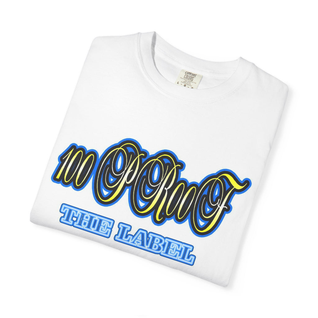 "100 PROOF THE LABEL'' Unisex Garment-Dyed T-shirt